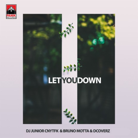 Let You Down ft. Bruno Motta & Dcoverz | Boomplay Music