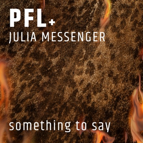 Something to Say ft. Julia Messenger | Boomplay Music