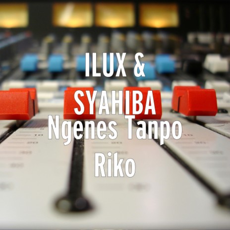 Ngenes Tanpo Riko ft. SYAHIBA | Boomplay Music