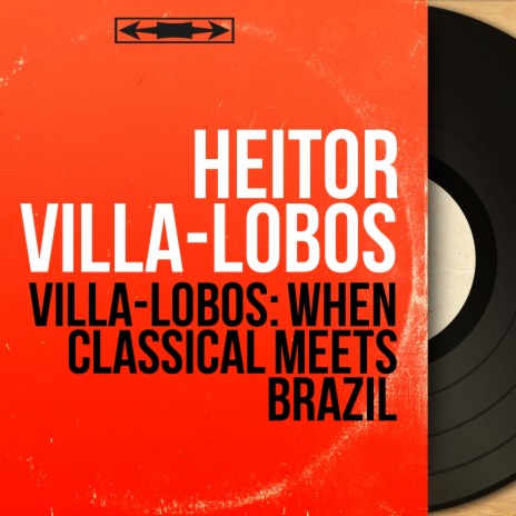 Bachianas Brasileiras No. 7, W432: No. 3, Tocata ft. Heitor Villa-Lobos | Boomplay Music