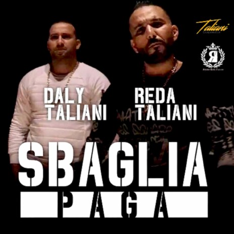 Sbaglia Paga ft. Daly Taliani | Boomplay Music