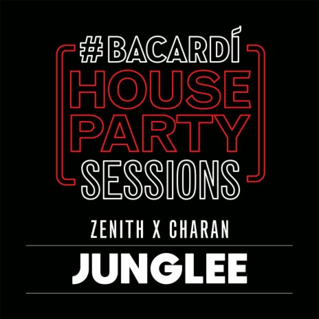 Junglee (Bacardi House Party Sessions) ft. Charan | Boomplay Music