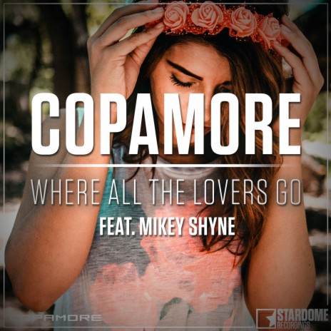 Where All the Lovers Go (EDM Mix) ft. Mikey Shyne | Boomplay Music