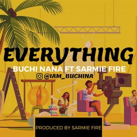 Everything ft. Sarmie Fire