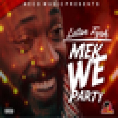 Mek We Party | Boomplay Music