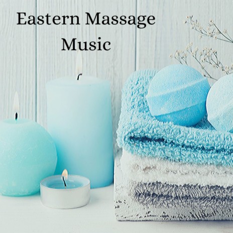 Eastern Massage Music ft. Massage Therapy Ensamble