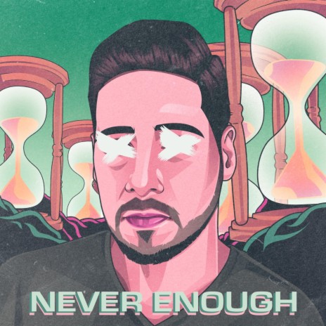 Never Enough | Boomplay Music