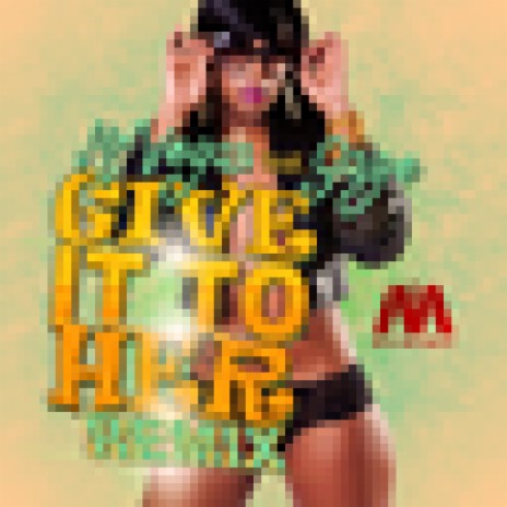 Give It To Her (Dancehall Remix) ft. Gage | Boomplay Music