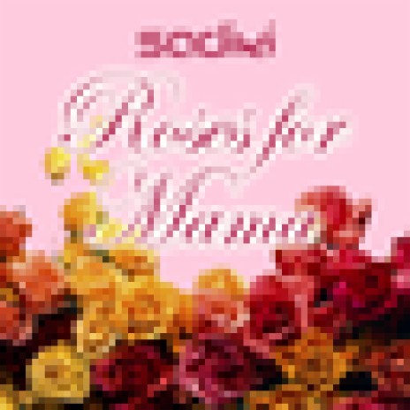 Roses For Mama | Boomplay Music