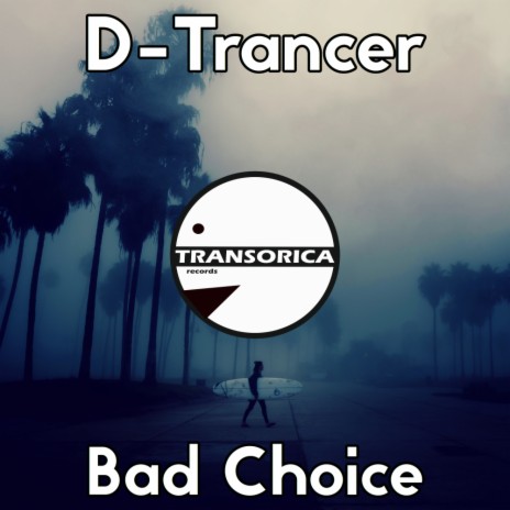 Bad Choice (Original Mix)