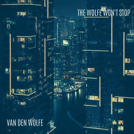 The Wolfe Won't Stop | Boomplay Music