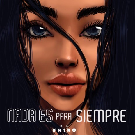 Nada Es Para Siempre | Boomplay Music