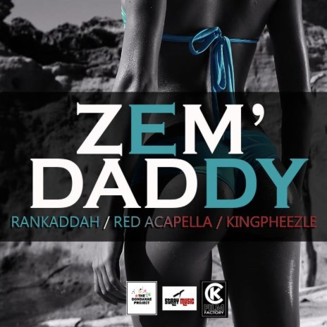 Zem' Daddy (With Red Acapella & Kingpheezle)