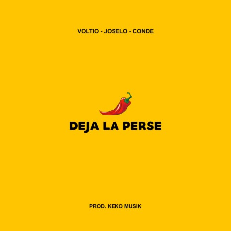 Deja la Perse ft. Joselo & Conde | Boomplay Music