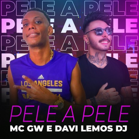 Pele a Pele ft. Mc Gw | Boomplay Music