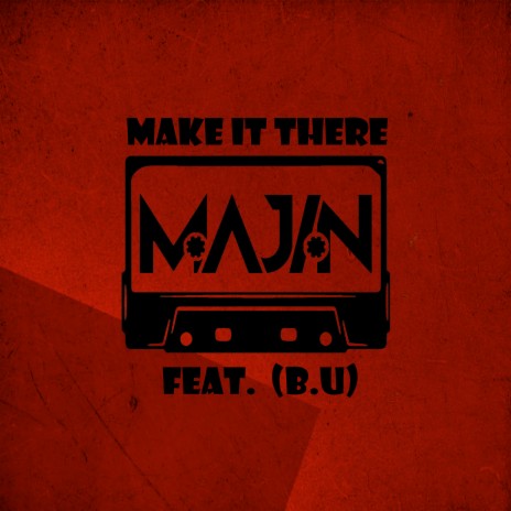 Make It There ft. B.U | Boomplay Music