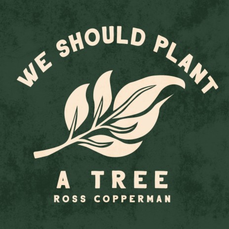 We Should Plant a Tree | Boomplay Music