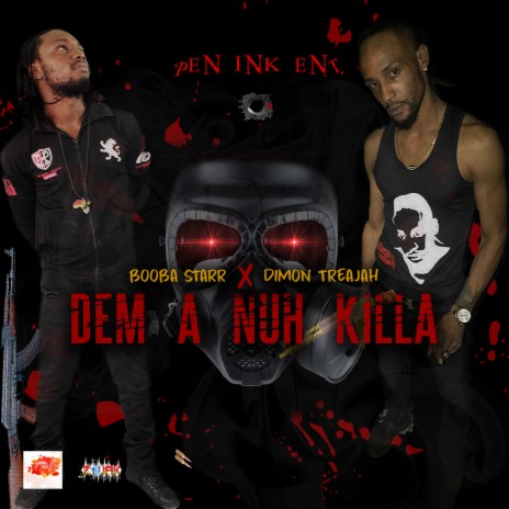 Dem A Nuh Killa ft. Dimon Treajah | Boomplay Music