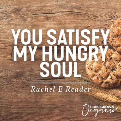 You Satisfy My Hungry Soul | Boomplay Music