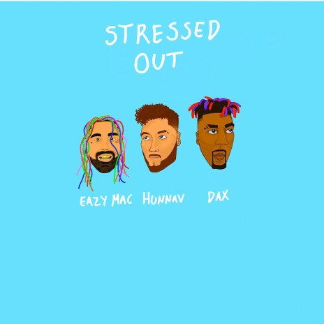 Stressed Out ft. HunnaV & Dax | Boomplay Music