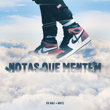 Notas Que Mentem ft. Moyz | Boomplay Music