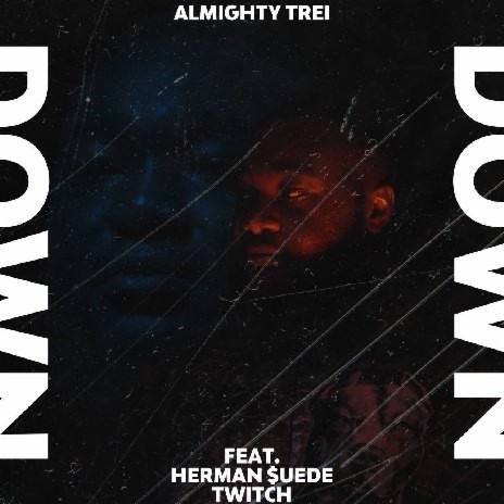 Down ft. Herman Suede & Twitch | Boomplay Music