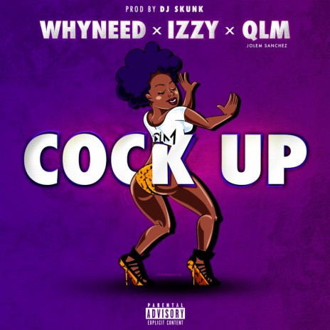 Cock Up ft. Izzy & QLM Jolem Sanchez | Boomplay Music