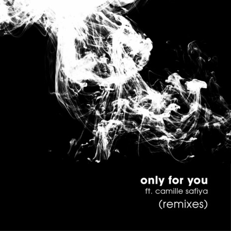 Only for You (Anton Ishutin Remix) ft. Camille Safiya | Boomplay Music