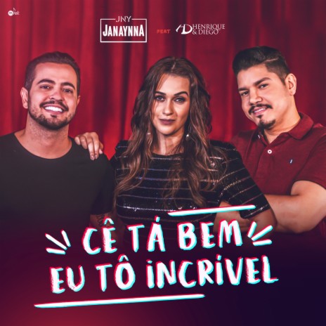 Cê Tá Bem, Eu Tô Incrível ft. Henrique & Diego