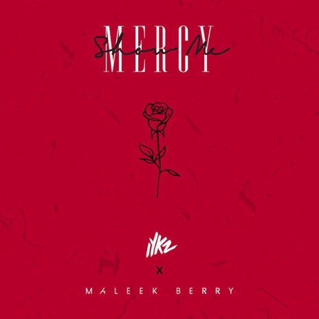 Show Me Mercy ft. Maleek Berry | Boomplay Music