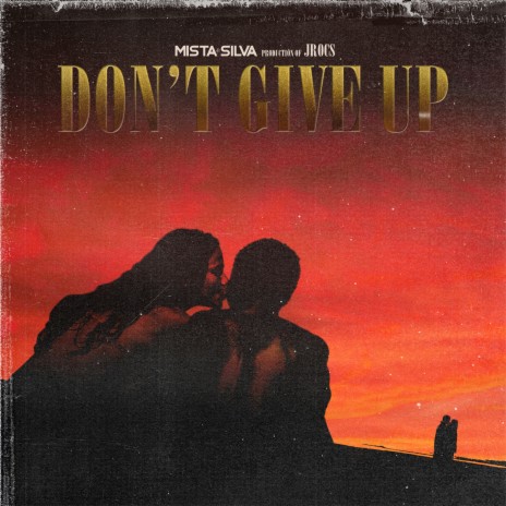 Don't Give Up | Boomplay Music