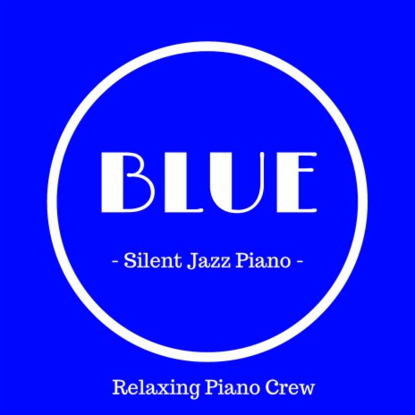 Silent, Blues Jazz