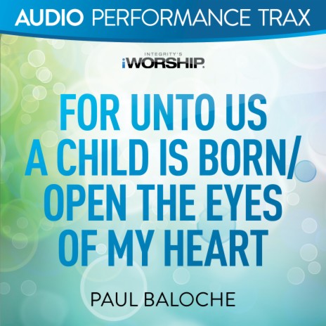 For Unto Us a Child Is Born/Open the Eyes of My Heart (High Key Trax Without Background Vocals) | Boomplay Music