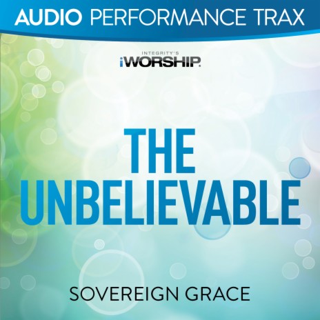 The Unbelievable | Boomplay Music