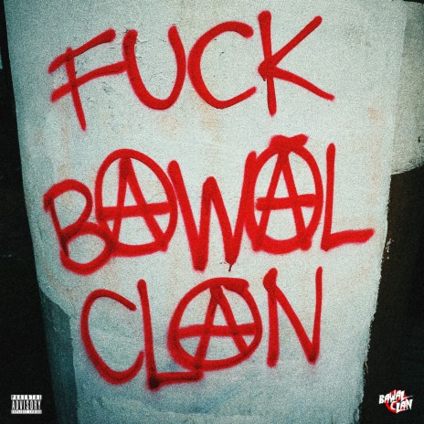 FUCK BAWAL CLAN ft. Ankhten Brown, OJ River, Rjay Ty, Mic Rahman, Lex Luthoor & Yung Bawal 🅴 | Boomplay Music