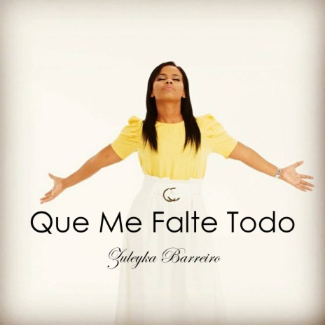 Que Me Falte Todo | Boomplay Music