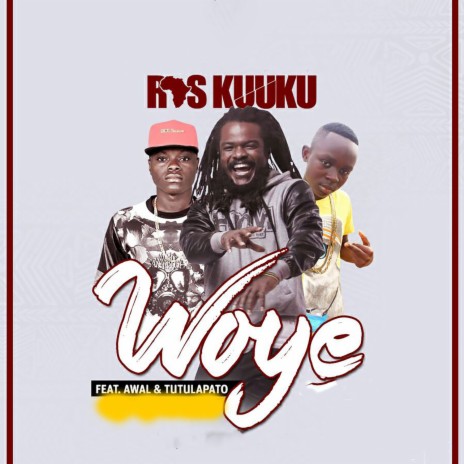 Woye ft. Tutulapato & Awal | Boomplay Music