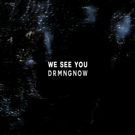 We See You | Boomplay Music