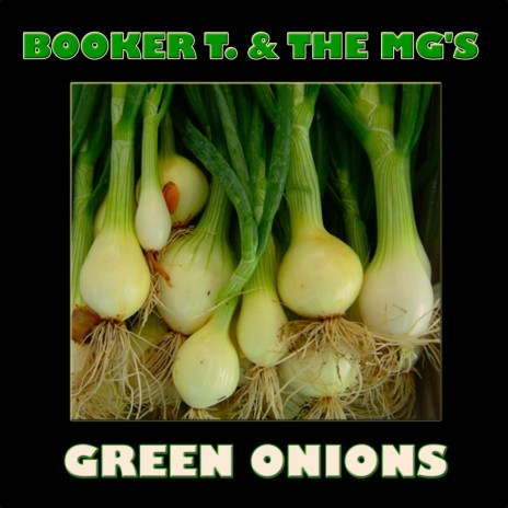 Green Onions ft. The MG's