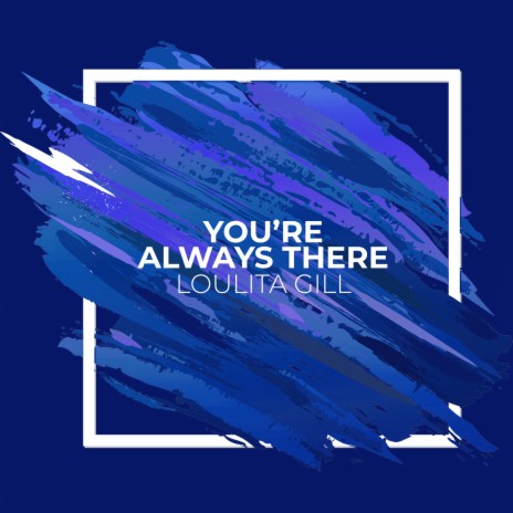 You're Always There | Boomplay Music