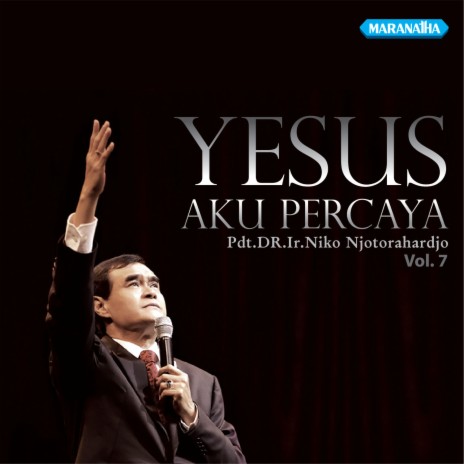 Yesus Aku Percaya | Boomplay Music