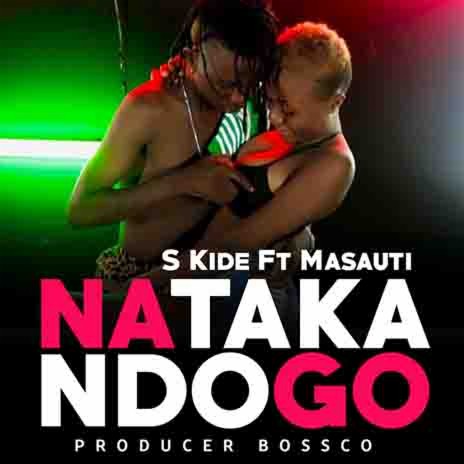 Nataka Ndogo Ft Masauti | Boomplay Music