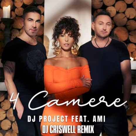 4 Camere (DJ Criswell Remix) ft. Ami | Boomplay Music