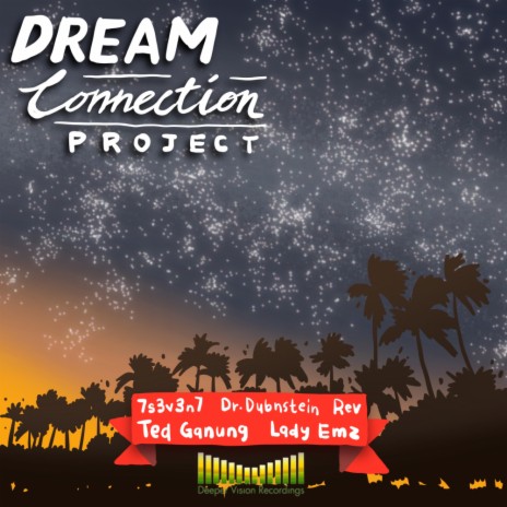 Dream Connection (Original Mix) ft. 7s3v3n7, Dr.Dubnstein & Rev
