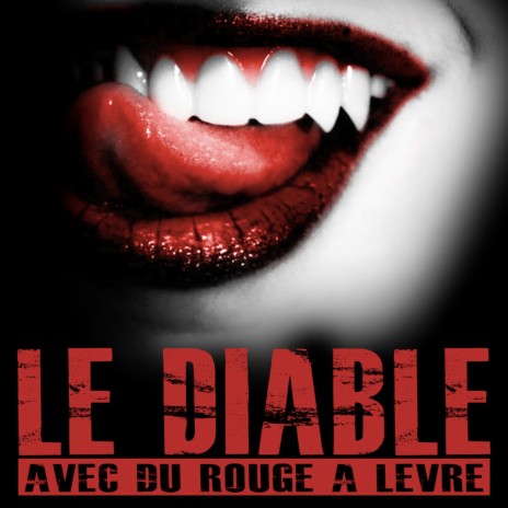 Le diable avec du rouge à lèvre | Boomplay Music