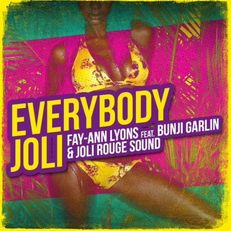 EveryBody Joli (Roadmix) ft. Bunji Garlin & Joli Rouge Sound | Boomplay Music