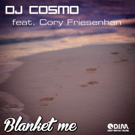 Blanket Me (San Diego Bay Mix) ft. Cory Friesenhan | Boomplay Music