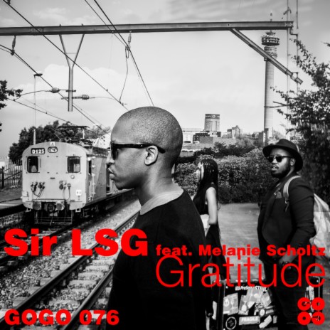 Gratitude (Sir LSG Radio Edit) ft. Melanie Scholtz | Boomplay Music