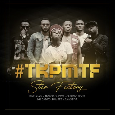 #Tkpmtf (Tu kiffes pas mais tu follow) ft. Mike Alabi, Annick Choco, Christo Boss, Mb Dabat, Ramses & Salvador | Boomplay Music