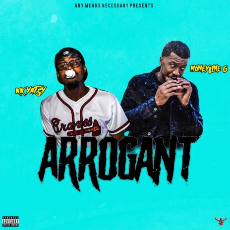 Arrogant ft. Moneyline G | Boomplay Music